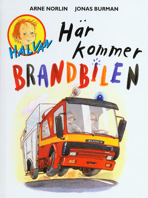 cover image of Halvan--Här kommer brandbilen